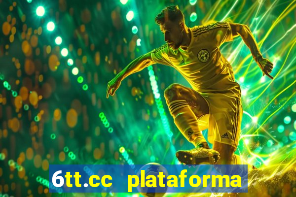 6tt.cc plataforma de jogos